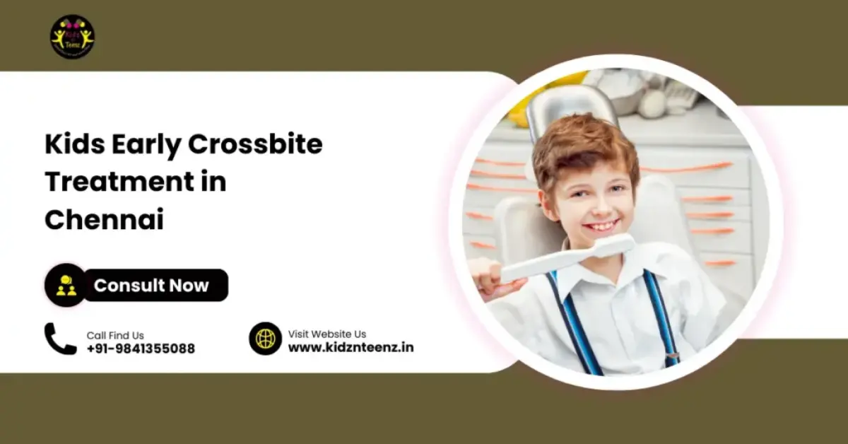 Kids Early Crossbite Treatment in Chennai